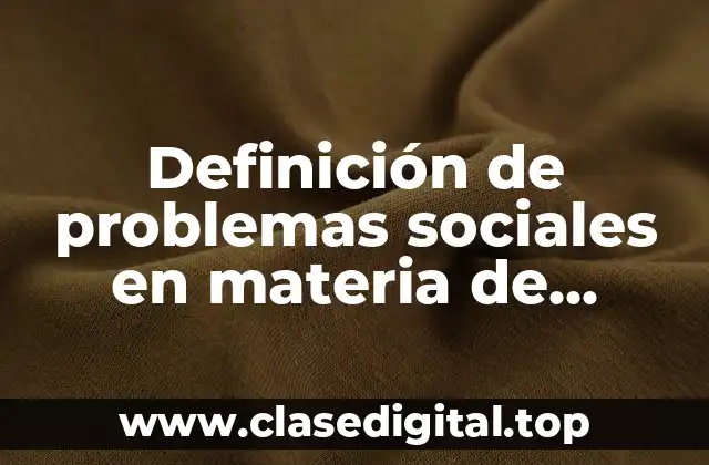 Definición de problemas sociales en materia de derecho al derecho