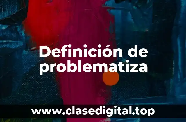 Definición de problematiza
