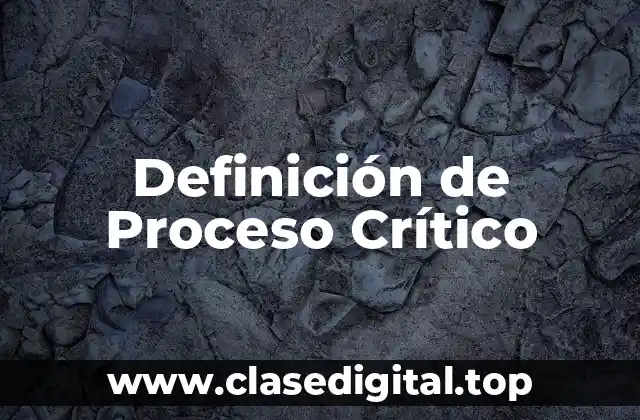 Definición de Proceso Crítico