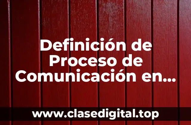 Definición de Proceso de Comunicación en Artes