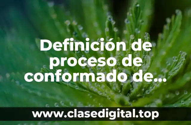 Definición de proceso de conformado de metales