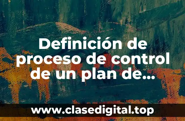 Definición de proceso de control de un plan de marketing