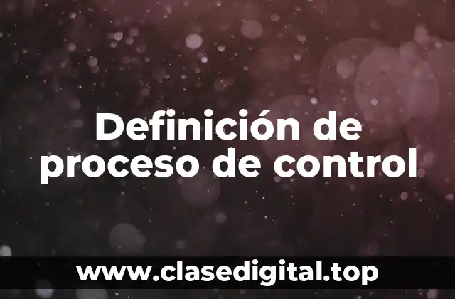 Definición de proceso de control