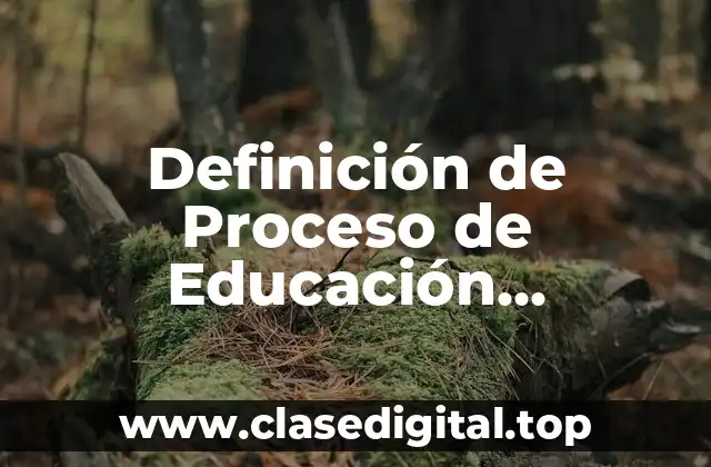 Definición de Proceso de Educación, Comunicación y Mercadotecnia