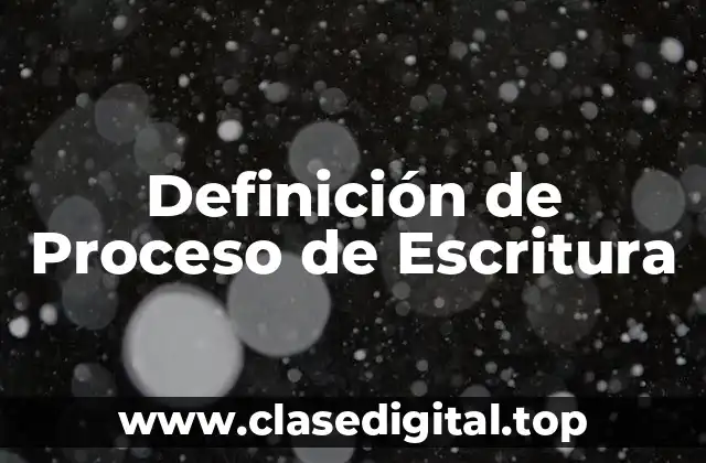 Definición Técnica de Proceso de Escritura
