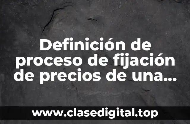 Definición de proceso de fijación de precios de una pulsera