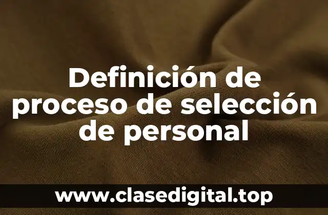 Definición de proceso de selección de personal