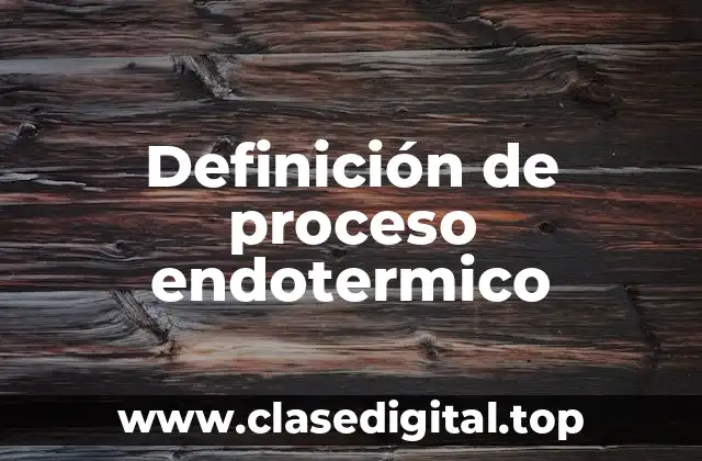 Definición de proceso endotermico