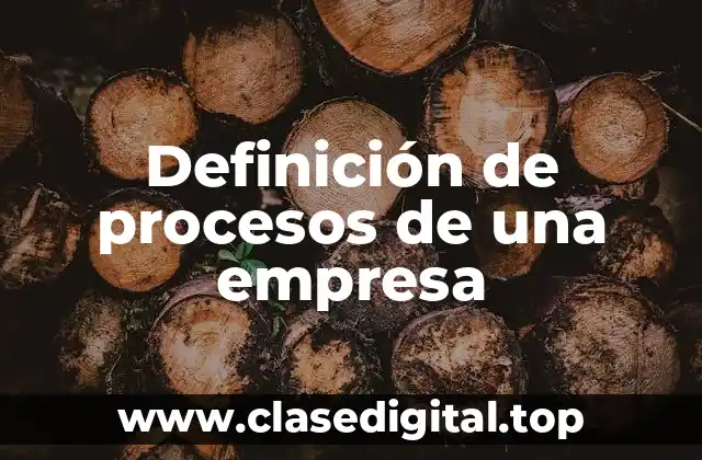 Definición de procesos de una empresa