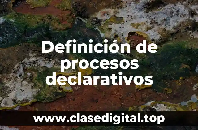 Ejemplos de procesos declarativos