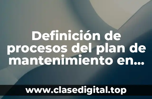 Definición de procesos del plan de mantenimiento en supervisión