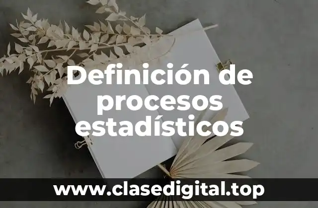 Definición de procesos estadísticos