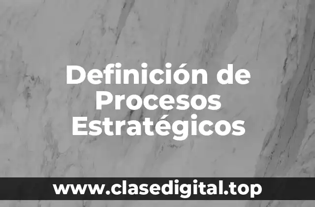 Definición de Procesos Estratégicos