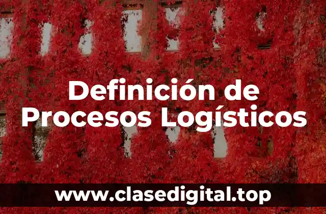 Definición de Procesos Logísticos
