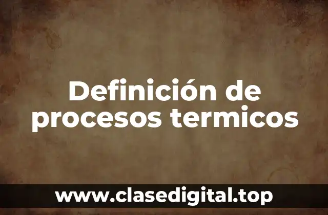 Definición de procesos termicos