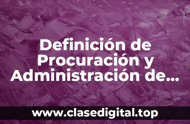 Definición de Procuración y Administración de Justicia