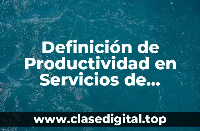 Definición de Productividad en Servicios de Alimentos
