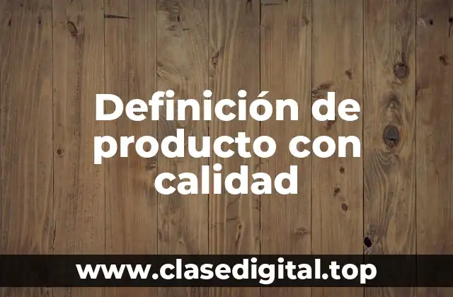 Definición de producto con calidad