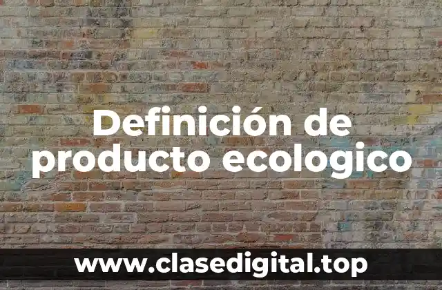 Definición de producto ecologico