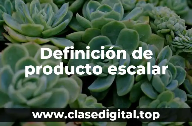 Definición de producto escalar