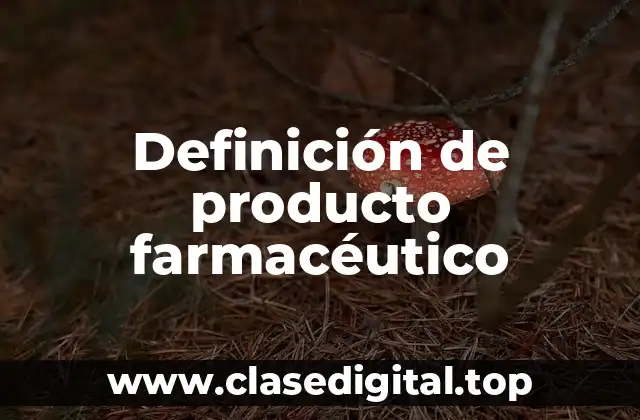 Definición de producto farmacéutico