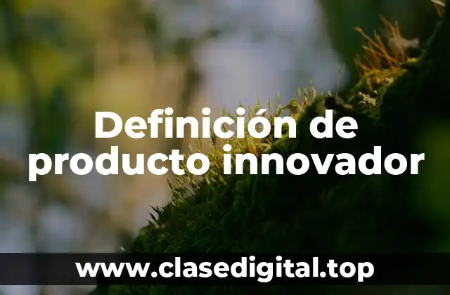 Definición de producto innovador