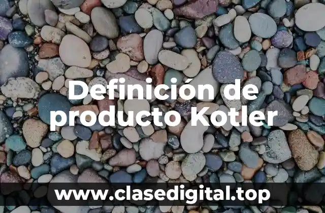 Definición de producto Kotler