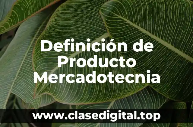 Definición de Producto Mercadotecnia