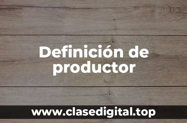 Ejemplos de productor