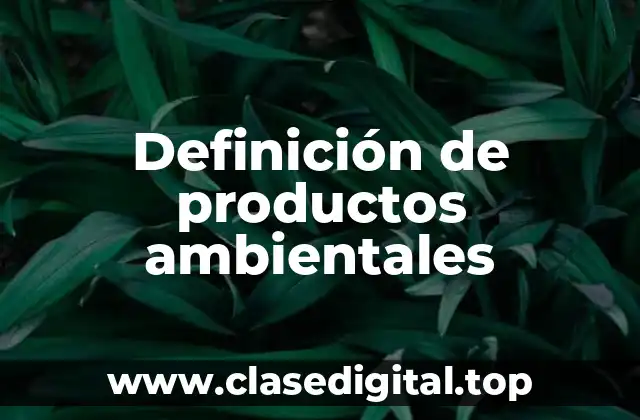 Definición de productos ambientales