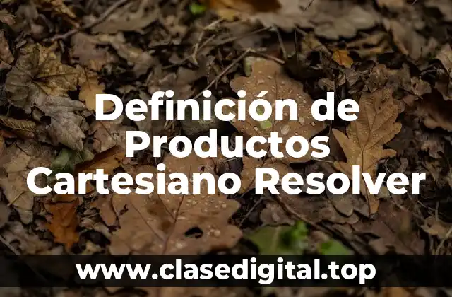 Definición de Productos Cartesiano Resolver