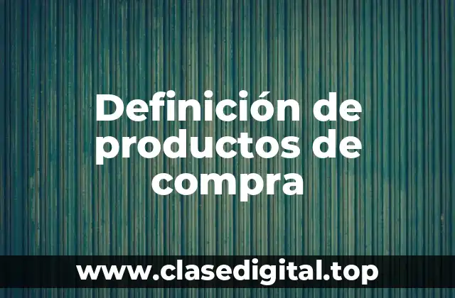 Definición de productos de compra