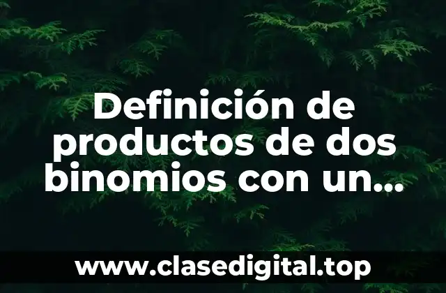 Definición de productos de dos binomios con un término común