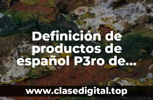 Definición de productos de español P3ro de secundaria 3er proyecto