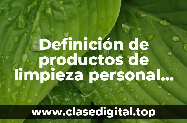 Definición de productos de limpieza personal cofepris