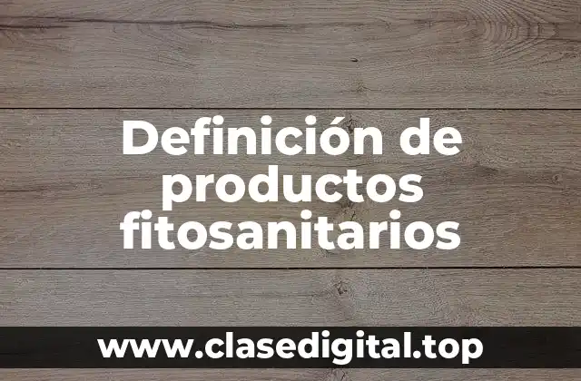 Definición de productos fitosanitarios