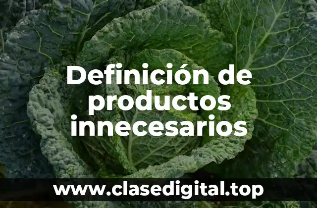 Definición de productos innecesarios