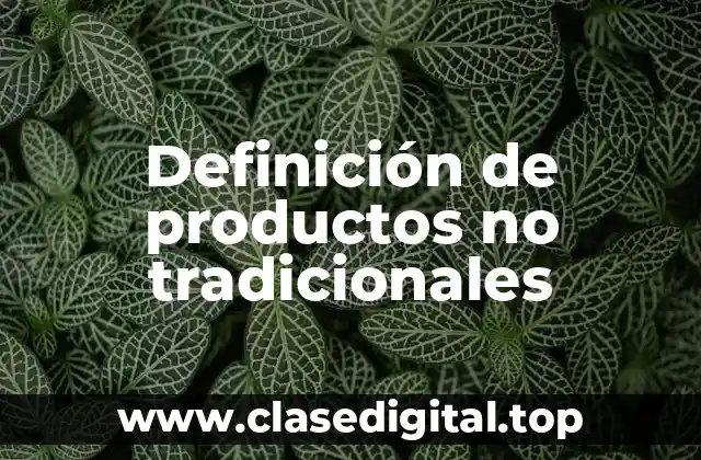 Definición de productos no tradicionales