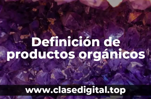 Definición de productos orgánicos