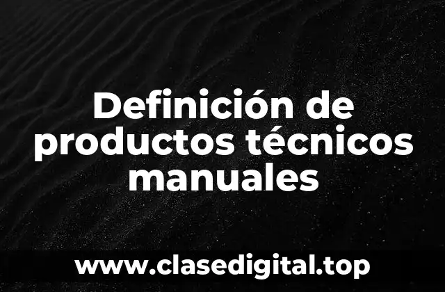 Definición de productos técnicos manuales