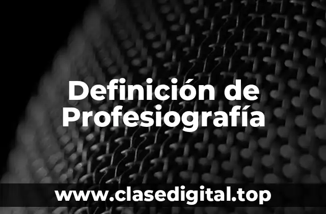 Definición de Profesiografía