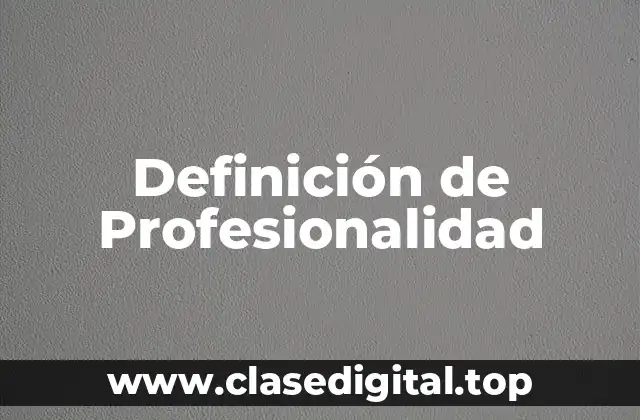 Definición técnica de Profesionalismo