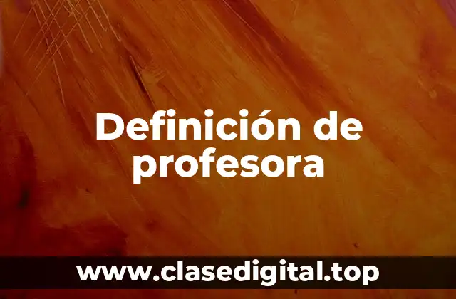 Definición de profesora