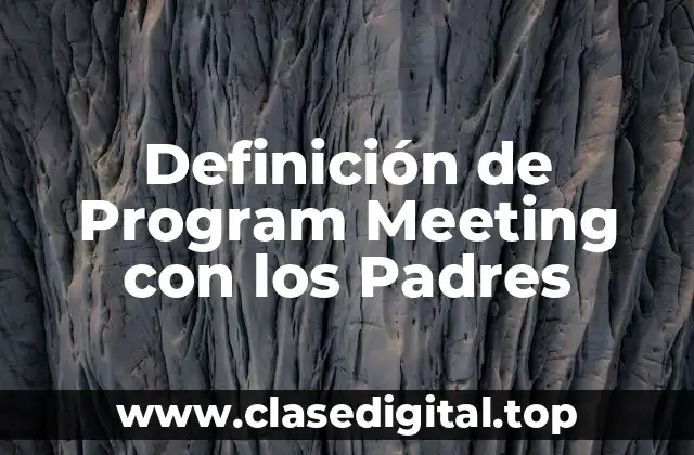 Definición de Program Meeting con los Padres
