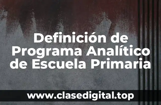 Ejemplos de Programa Analítico de Escuela Primaria