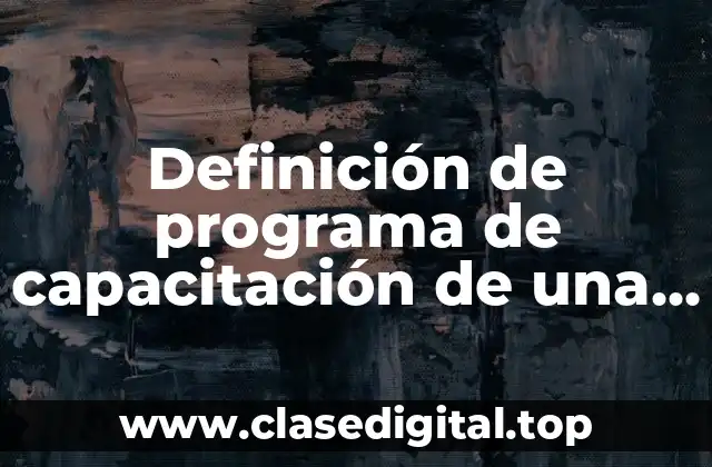 Definición de programa de capacitación de una empresa