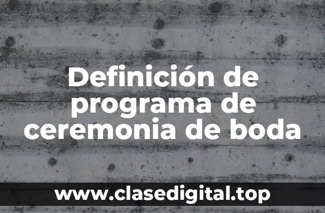 Definición de programa de ceremonia de boda