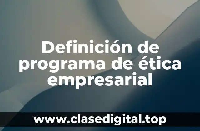 Definición de programa de ética empresarial
