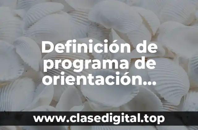 Definición de programa de orientación educativa