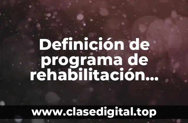 Definición de programa de rehabilitación neuropsicologica